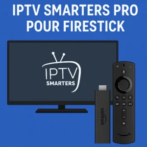 Comment Installer IPTVSmartersPro pour Firestick – Le Guide Complet (2025)
