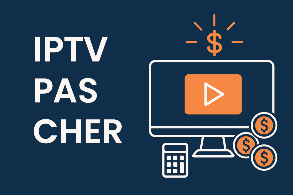 IPTV pas cher – Le guide 2025 pour un abonnement IPTV fiable IPTV pas cher – Le guide 2025 pour un abonnement IPTV fiable